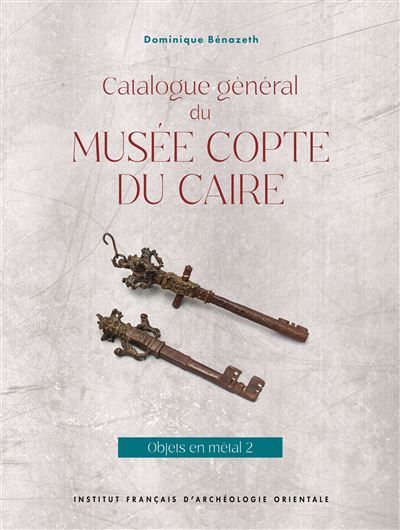 Catalogue général du Musée copte du Caire Objets en métal 2