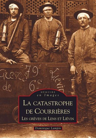 Catastrophe de Courrières (La )