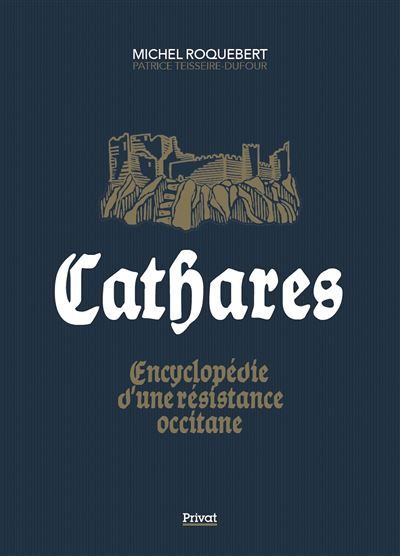 Cathares Encyclopédie d'une résistance occitane