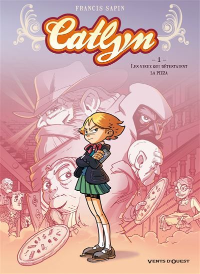 Catlyn - Tome 01 Les Vieux qui détestaient la pizza