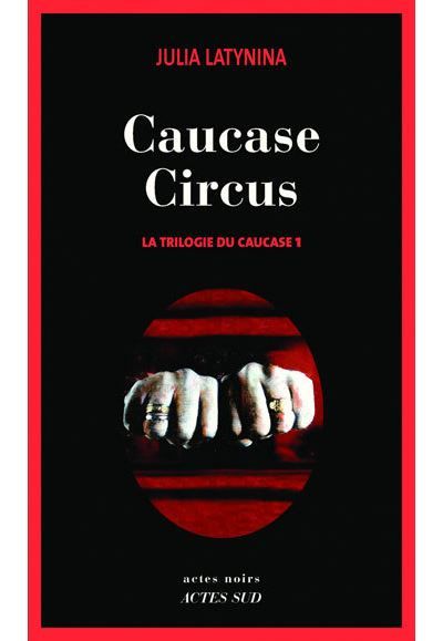Caucase circus La Trilogie du Caucase 1