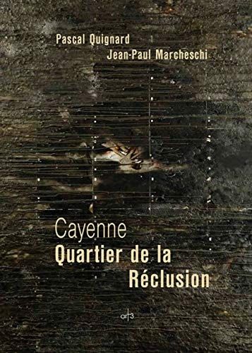 Cayenne quartier de la réclusion