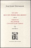Ce lieu que les pierres regardent