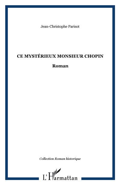 Ce mystérieux Monsieur Chopin Roman
