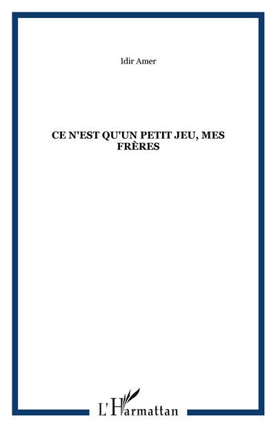 Ce n'est qu'un petit jeu, mes frères