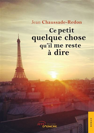 Ce petit quelque chose qu'il me reste à dire