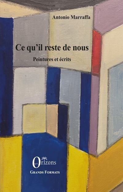 Ce qu'il reste de nous Peintures et écrits