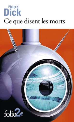 Couverture de Ce que disent les morts par Philip K. Dick
