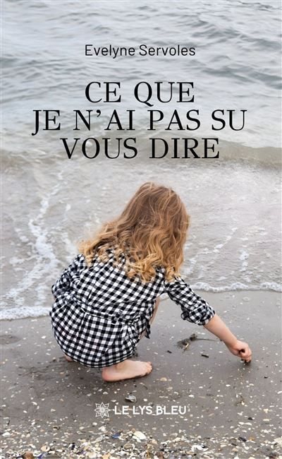 Ce que je n'ai pas su vous dire