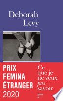 Ce que je ne veux pas savoir - Prix Femina étranger 2020