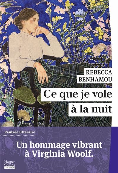 Ce que je vole à la nuit Un roman qui rend un hommage vibrant à Virginia Woolf