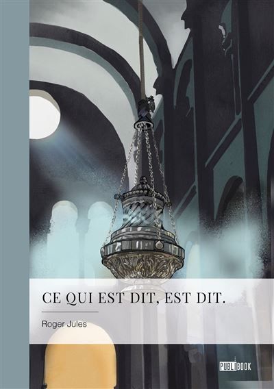 Ce qui est dit, est dit.