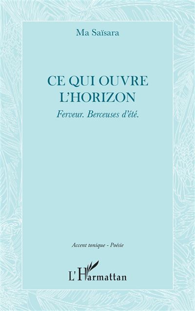 Ce qui ouvre l'horizon Ferveur. Berceuses d'été.