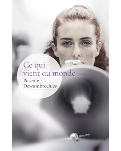 Ce qui vient au monde
