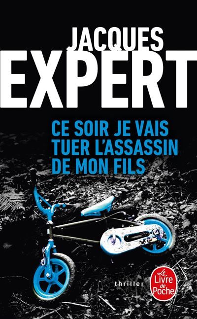 Ce soir je vais tuer l'assassin de mon fils