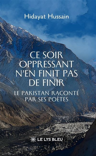 Ce soir oppressant n'en finit pas de finir Le Pakistan raconté par ses poètes
