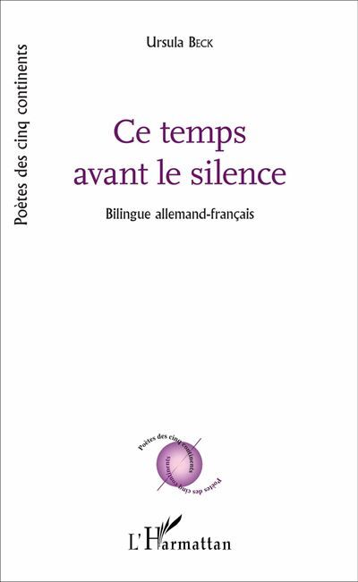 Ce temps avant le silence Edition bilingue français-allemand
