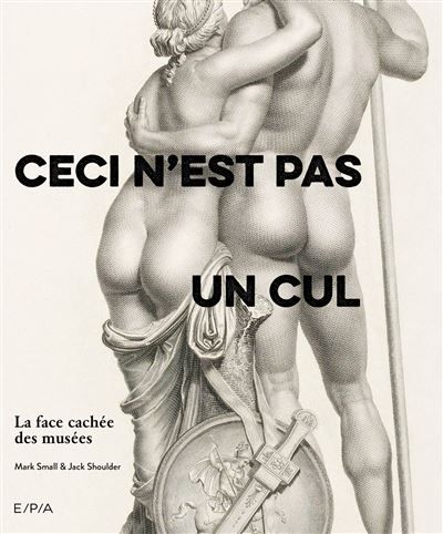 Ceci n'est pas un cul La face cachée des musées