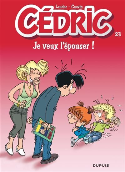 Cédric - Tome 23 - Je veux l'épouser ! -  Laudec