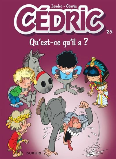 Cédric - Tome 25 - Qu'est-ce qu'il a ? -  Laudec