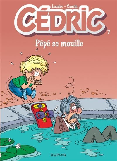 Cédric - Tome 7 - Pépé se mouille -  Laudec