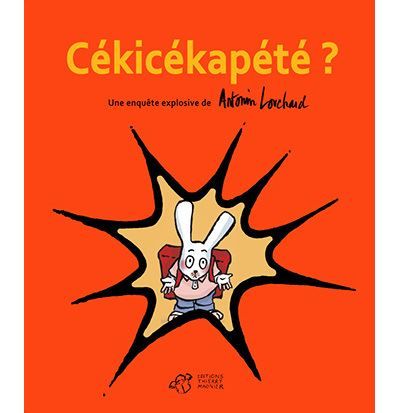 Cékicékapété ?