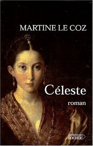 Céleste: Prix Renaudot 2001 (Littérature) (French Edition)