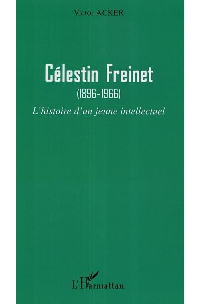 Célestin Freinet (1896-1966) - L'histoire d'un jeune intellectuel
