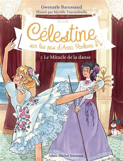 Célestine C2 T3 Le Miracle de la danse Célestine, sur les pas d'Anna Pavlova - tome 3