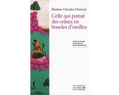 Celle qui portait des crânes en boucles d'oreilles (Kapalkundala)