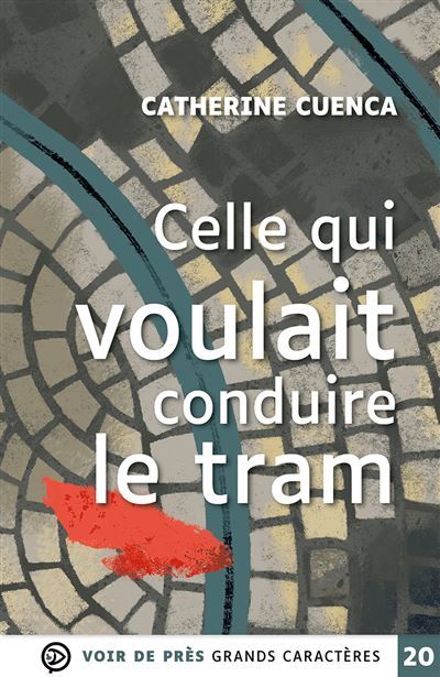 Celle qui voulait conduire le tram Édition en gros caractères