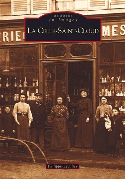 Celle-Saint-Cloud - Tome I (La)