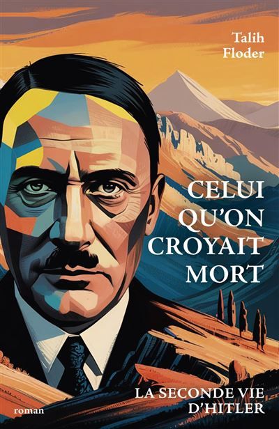 Celui qu'on croyait mort La seconde vie d'Hitler