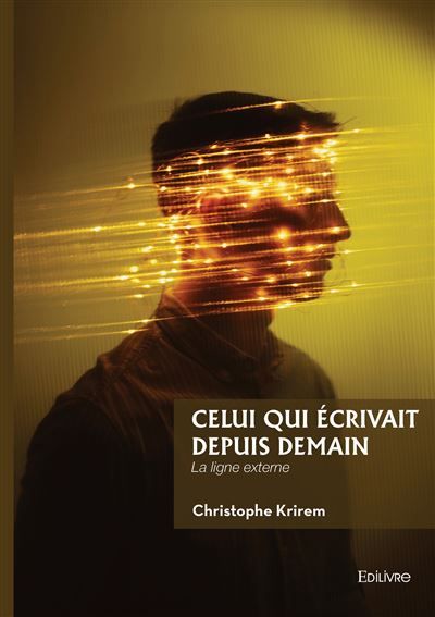 Celui qui écrivait depuis demain La ligne externe
