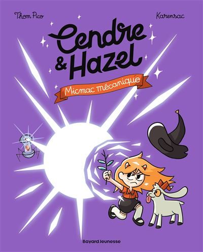 Cendre et Hazel, Tome 06 Micmac mécanique