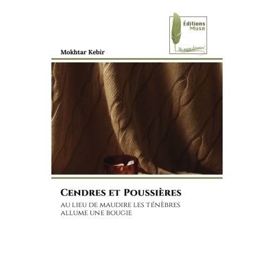 Cendres et Poussières Au lieu de maudire les ténèbres allume une bougie