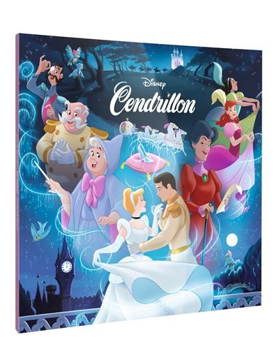 CENDRILLON - Monde Enchanté - L'histoire du film - Disney Princesses