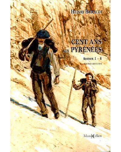 Cent ans aux Pyrénées (T. 1 à 4) Tome 1  à Tome 4