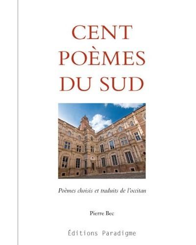 Cent poèmes du sud, poémes choisis et traduits de l'occitan Poèmes choisis et traduits de l'occitan