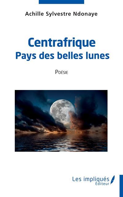 Centrafrique pays des belles lunes Poésie