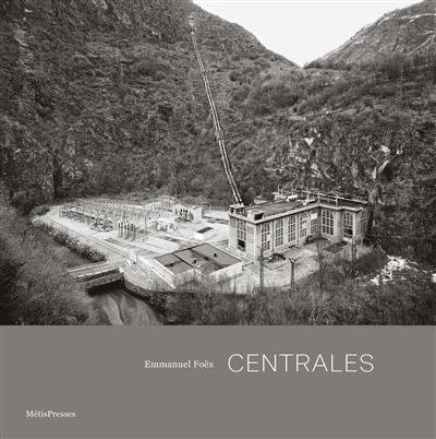 Centrales Architecture et paysages hydroélectriques de l'arc alpin