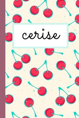 cerise: carnet de note /cerise carnet de composition / 120 pages / 15.24 x 22.86 cm (French Edition)