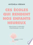 Couverture de Ces écoles qui rendent nos enfants heureux par Antonella Verdiani