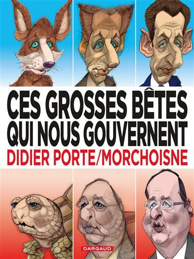 Ces grosses bêtes qui nous gouvernent - Tome 1 - Ces grosses bêtes qui nous gouvernent - Jean-Claude Morchoisne