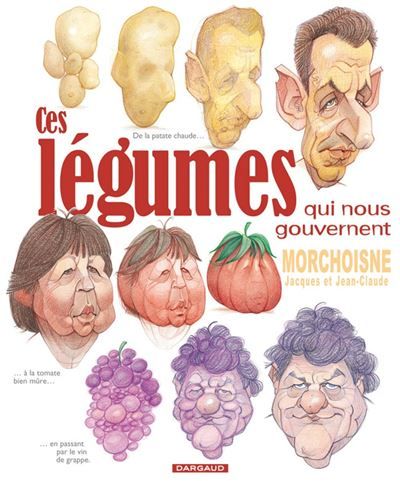 Ces légumes qui nous gouvernent - Tome 1 - Ces légumes qui nous gouvernent - Jean-Claude Morchoisne