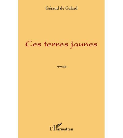 Ces terres jaunes   roman