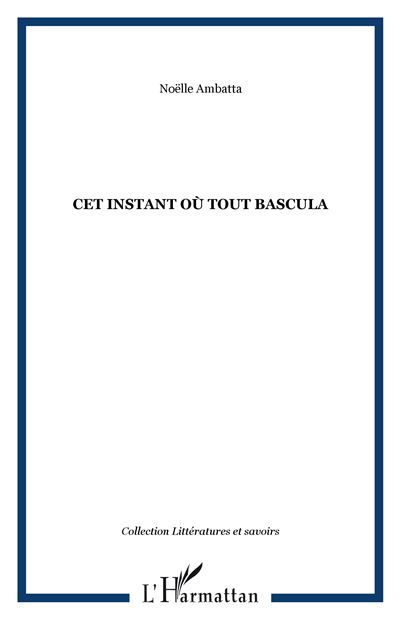 Cet instant où tout bascula