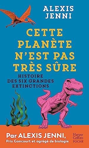 Cette planète n'est pas très sûre Histoire des six grandes extinctions