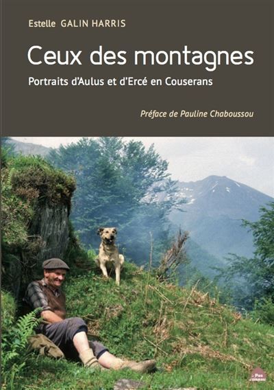 Ceux des montagnes Portraits d'Aulus et d'Ercé en Couserans