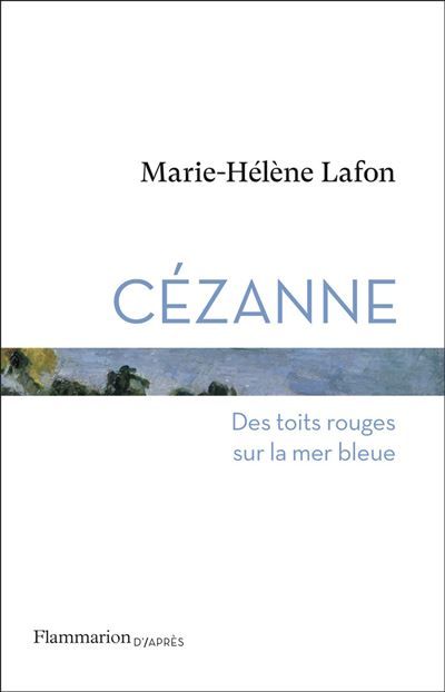 Cézanne Des toits rouges sur la mer bleue